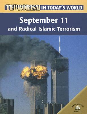 September 11 and Radical Islamic Terrorism (Terrorism in Today's World) By Paul Brewer Cover Image