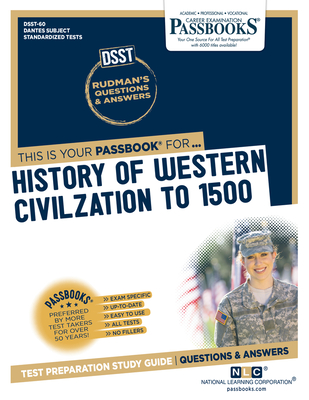 History of Western Civilization to 1500 (DAN-60): Passbooks Study Guide (DANTES Subject Standardized Tests (DSST) #60) By National Learning Corporation Cover Image