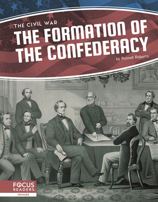 The Formation of the Confederacy By Russell Roberts Cover Image