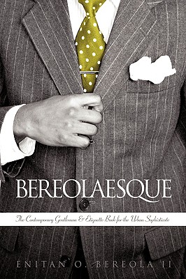 Bereolaesque: The Contemporary Gentleman & Etiquette Book for the Urban Sophisticate Cover Image