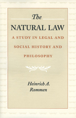 The Natural Law By Heinrich A. Rommen Cover Image