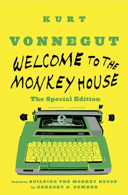 Welcome to the Monkey House: The Special Edition: Stories By Kurt Vonnegut, Gregory D. Sumner (Editor) Cover Image