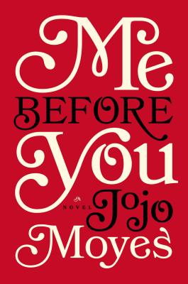 Cover Image for Me Before You: A Novel