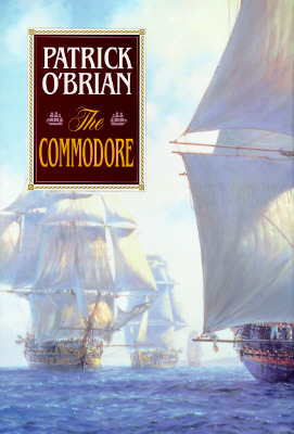 The Commodore (Aubrey/Maturin Novels #17) Cover Image