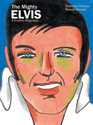 The Mighty Elvis: A Graphic Biography (Hardcover) | Third Place Books