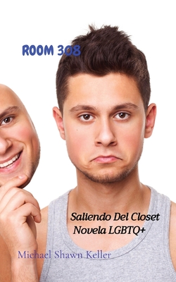 Room 308: Saliendo Del Closet Novela LGBTQ+ By Michael Shawn Keller Cover Image