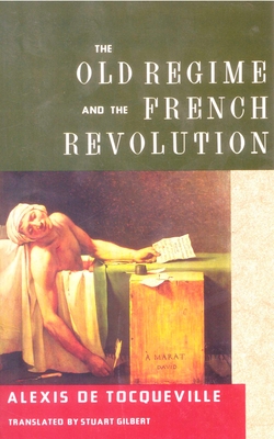 The Old Regime and the French Revolution By Alexis De Tocqueville Cover Image