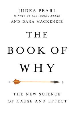 The Book of Why: The New Science of Cause and Effect By Judea Pearl, Dana Mackenzie Cover Image