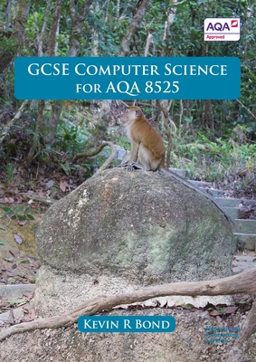 GCSE Computer Science for AQA 8525 By Kevin R. Bond Cover Image