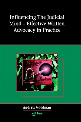 Influencing the Judicial Mind: Effective Written Advocacy in Practice Cover Image