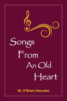Songs From an Old Heart By M. Obrien Hercules Cover Image