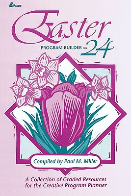 Easter Program Builder No. 24 By Paul Miller (Other) Cover Image
