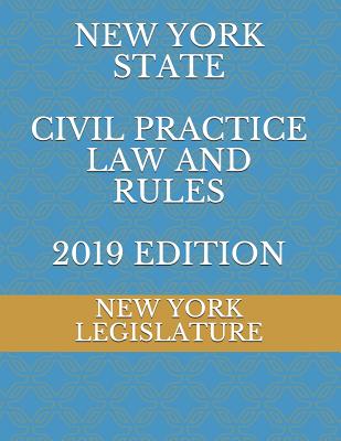 New York State Civil Practice Law and Rules 2019 Edition Cover Image