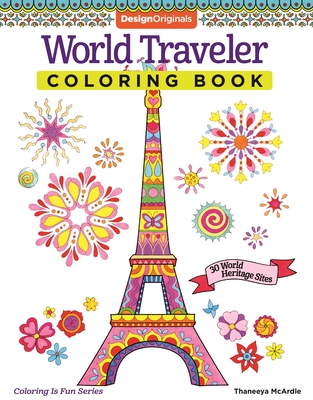World Traveler Coloring Book: 30 World Heritage Sites (Coloring Is Fun #13)