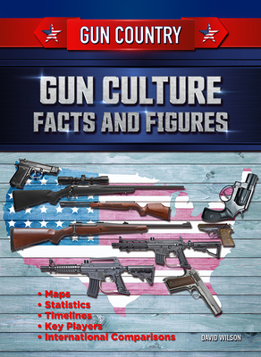 Gun Culture Facts and Figures Cover Image