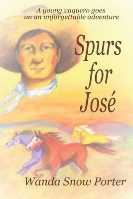 Spurs for José By Wanda Snow Porter Cover Image