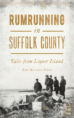 Rumrunning in Suffolk County: Tales from Liquor Island Cover Image