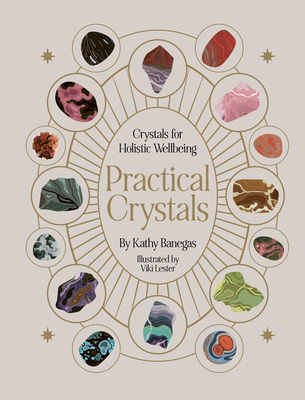 Practical Crystals: Crystals for Holistic Wellbeing (Practical MBS)