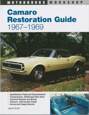 Camaro Restoration Guide, 1967-1969 (Motorbooks Workshop) By Jason Scott Cover Image