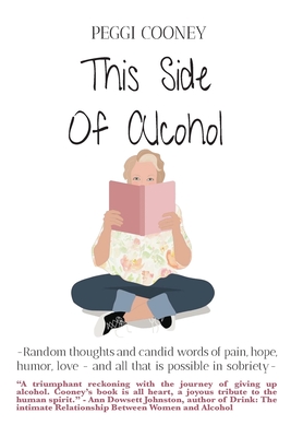 This Side of Alcohol: Random thoughts and candid words of pain