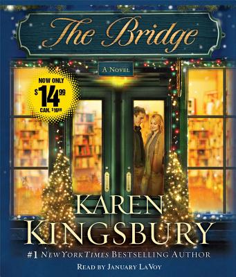 The Bridge: A Novel By Karen Kingsbury, January LaVoy (Read by) Cover Image