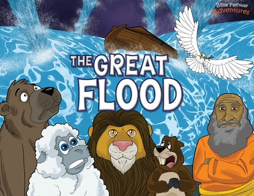 The Great Flood: The story of Noah's Ark (Defenders of the Faith #5) By Bible Pathway Adventures (Created by), Pip Reid Cover Image