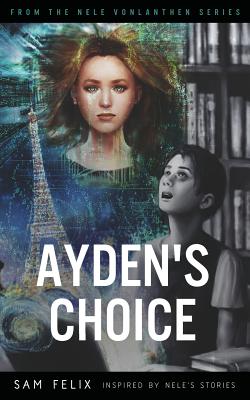Ayden's Choice. By Erika Edblom (Illustrator), Frances Addison, Vanessa Mendozzi Cover Image