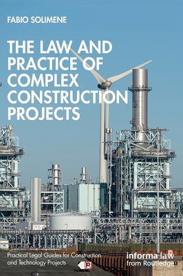 The Law and Practice of Complex Construction Projects Cover Image
