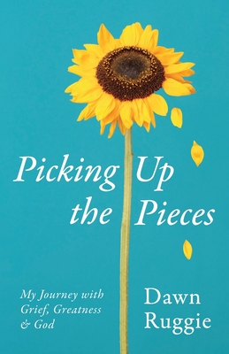 Picking Up the Pieces: My Journey with Grief, Greatness and God Cover Image