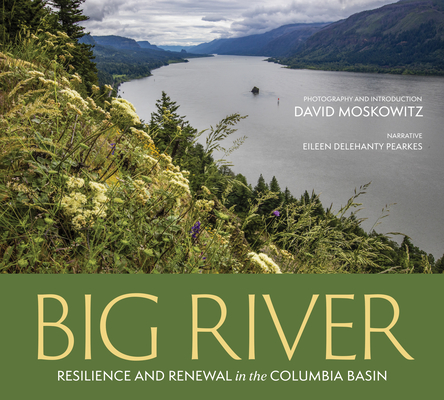 Big River: Resilience and Renewal in the Columbia Basin Cover Image