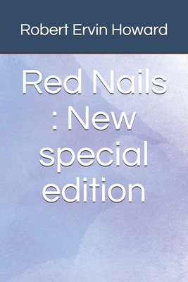 Red Nails: New special edition By Robert Ervin Howard Cover Image