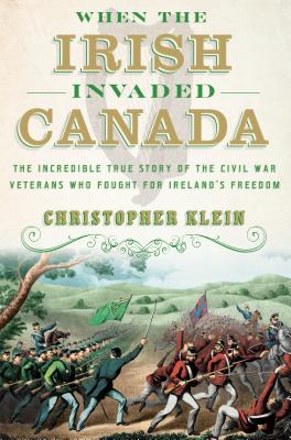 Cover for When the Irish Invaded Canada