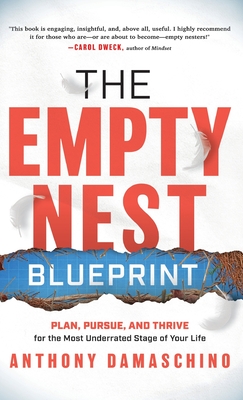 The Empty Nest Blueprint: Plan, Pursue, and Thrive for the Most Underrated Stage of Your Life Cover Image
