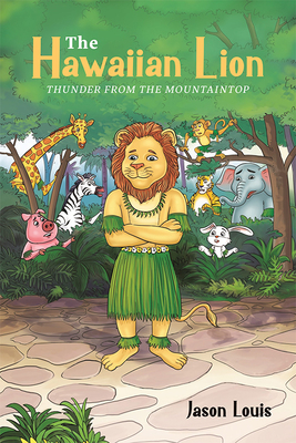 The Hawaiian Lion: Thunder from the Mountaintop By Jason Louis Cover Image