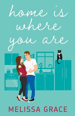 Home Is Where You Are By Melissa Grace Cover Image