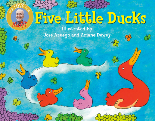 Five Little Ducks (Raffi Songs to Read) By Raffi, Jose Aruego (Illustrator), Ariane Dewey (Illustrator) Cover Image