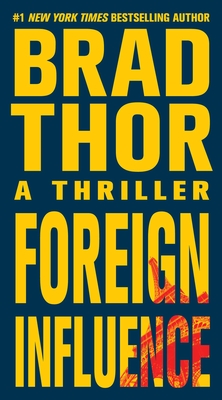 Foreign Influence: A Thriller (The Scot Harvath Series #9)