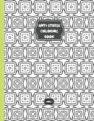 Anti-stress coloring book - Vol 3: Relaxing coloring book for adults and kids - 50 different patterns By Ric Wo Cover Image