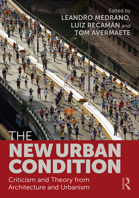 The New Urban Condition: Criticism and Theory from Architecture and Urbanism Cover Image