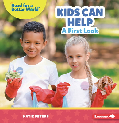 Kids Can Help: A First Look By Katie Peters Cover Image