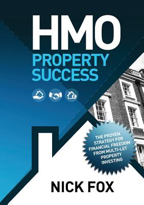 HMO Property Success the Proven Strategy for Financial Freedom Through Multi-Let Property Investing Cover Image