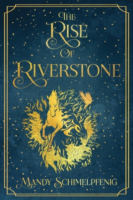 The Rise of Riverstone By Mandy Schimelpfenig Cover Image