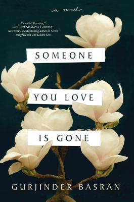 Someone You Love Is Gone: A Novel By Gurjinder Basran Cover Image