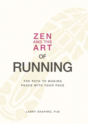 Zen and the Art of Running: The Path to Making Peace with Your Pace Cover Image