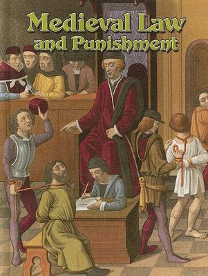 Medieval Law and Punishment (Medieval World (Crabtree Hardcover)) By Donna Trembinski Cover Image