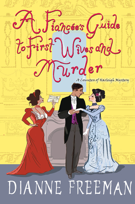 A Fiancée's Guide to First Wives and Murder (A Countess of Harleigh Mystery #4) Cover Image