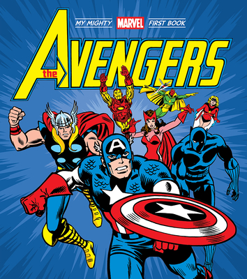 The Avengers: My Mighty Marvel First Book (A Mighty Marvel First Book)