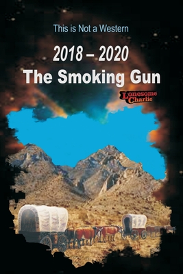 2018 - 2020 The Smoking Gun By Lonesome Charlie Cover Image