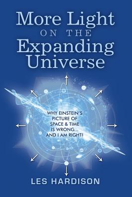 More Light on the Expanding Universe By Les Hardison Cover Image