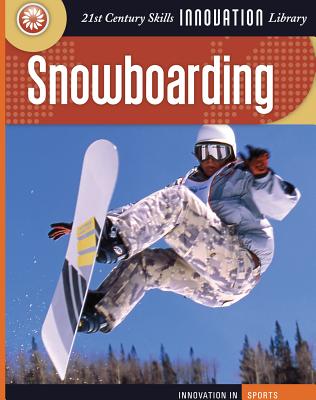 Snowboarding (21st Century Skills Innovation Library: Innovation in Sports) By Jim Fitzpatrick, Sawyer Thomas Edd (Consultant) Cover Image